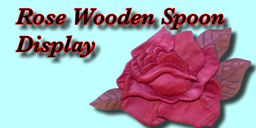 Rose Wooden Spoon Disply